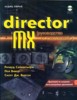 Скотт Дж. Вилсон, Пол Вивер, Ричард Сальватьера "Director MX. Руководство от Macromedia (+ CD-ROM)"